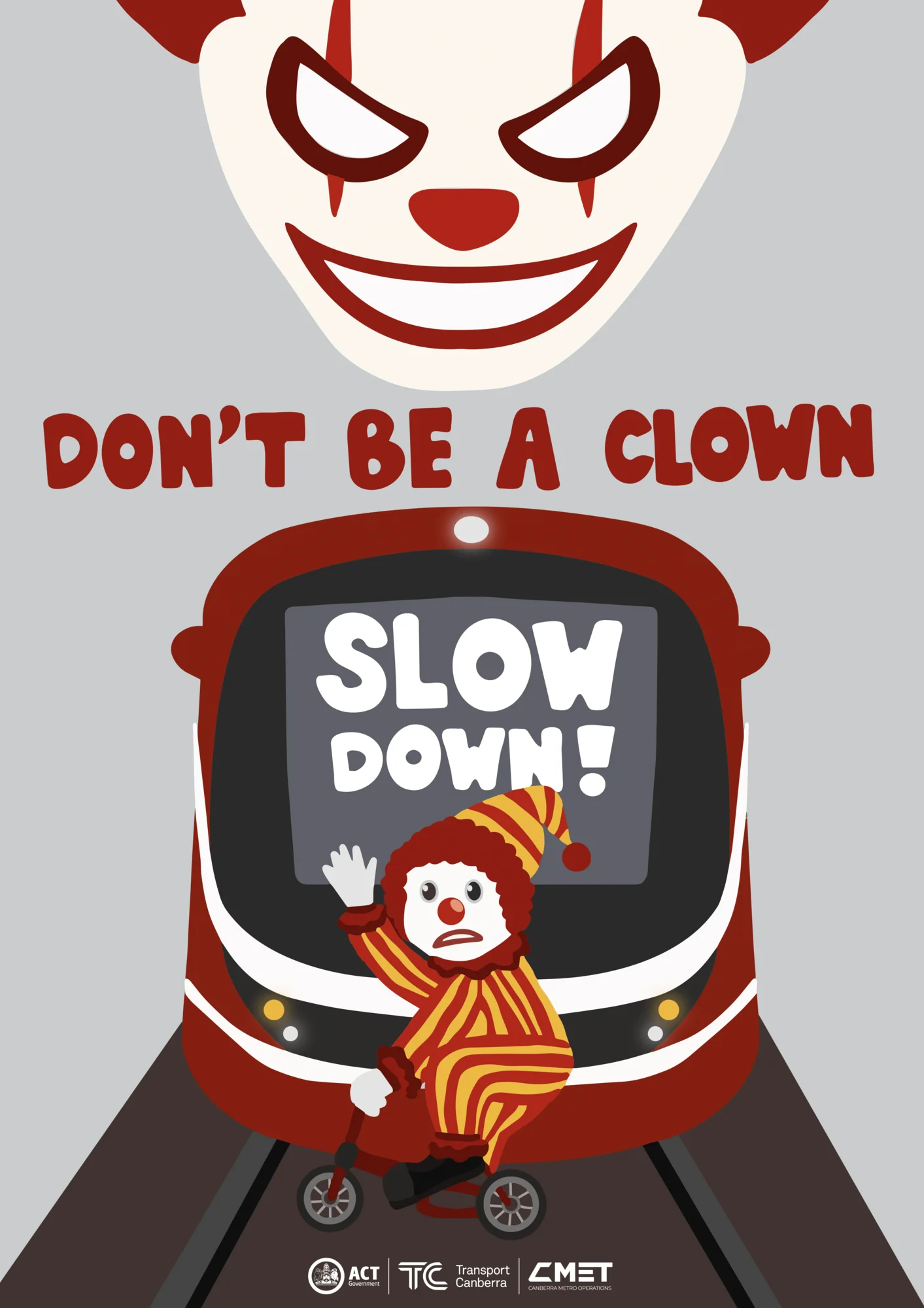 Don't be a clown - SLOW DOWN!